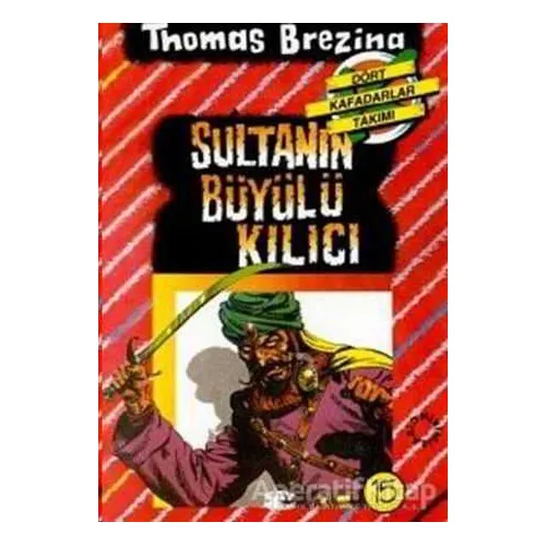 Sultanın Büyülü Kılıcı - Türkiye’de Bir Macera - Thomas Brezina - Say Çocuk