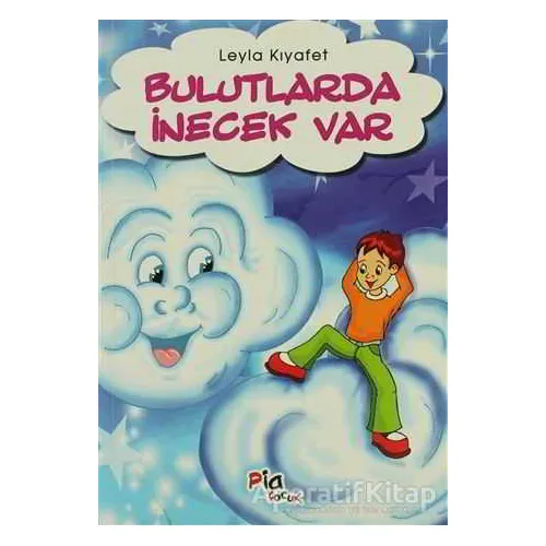 Bulutlarda İnecek Var - Leyla Kıyafet - Pia Çocuk Yayınları
