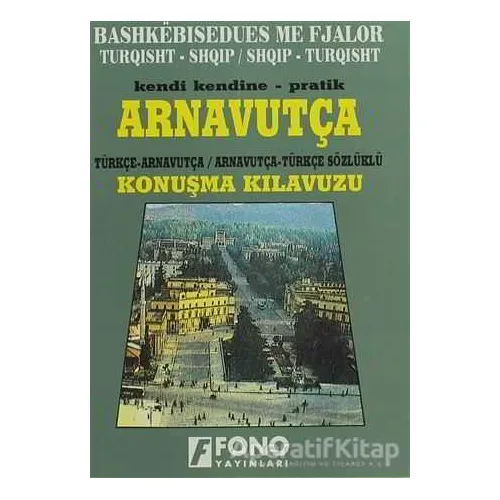 Arnavutça Konuşma Kılavuzu - Rian Dişçi - Fono Yayınları