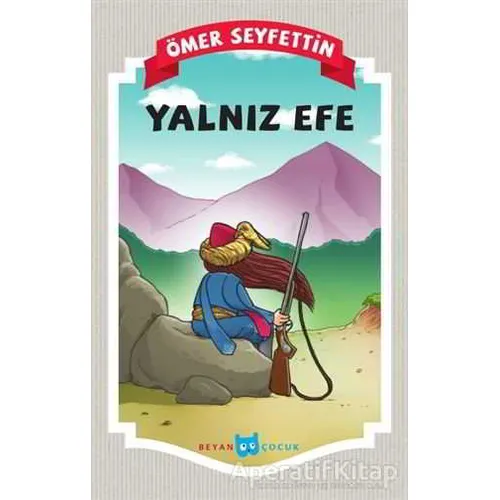 Yalnız Efe - Ömer Seyfettin - Beyan Yayınları