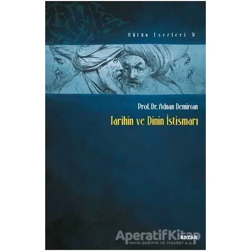 Tarihin ve Dinin İstismarı - Adnan Demircan - Beyan Yayınları