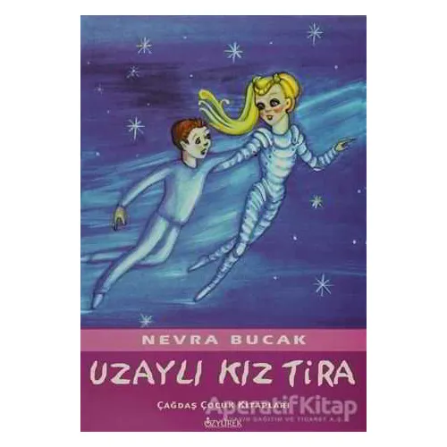 Uzaylı Kız Tira - Nevra Bucak - Özyürek Yayınları