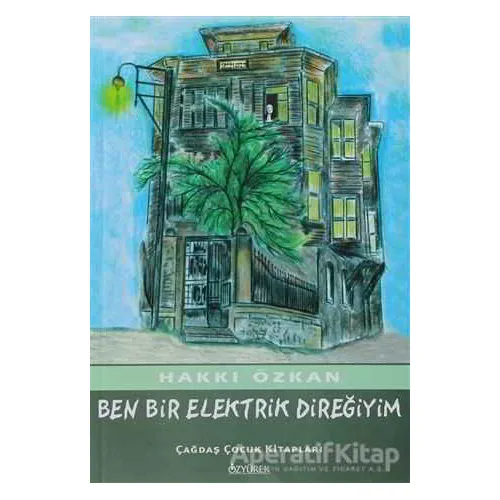Ben Bir Elektrik Direğiyim - Hakkı Özkan - Özyürek Yayınları