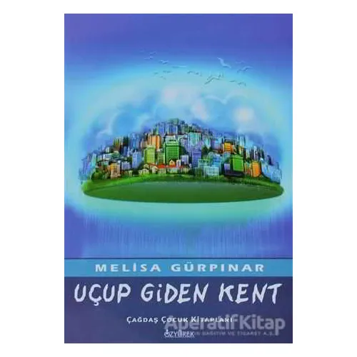 Uçup Giden Kent - Melisa Gürpınar - Özyürek Yayınları