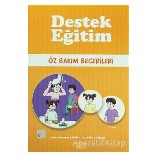 Destek Eğitim - Öz Bakım Becerileri - Atilla Tazebay - Kök Yayıncılık