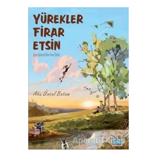 Yürekler Firar Etsin - Ahu Ünsal Batum - Kök Yayıncılık