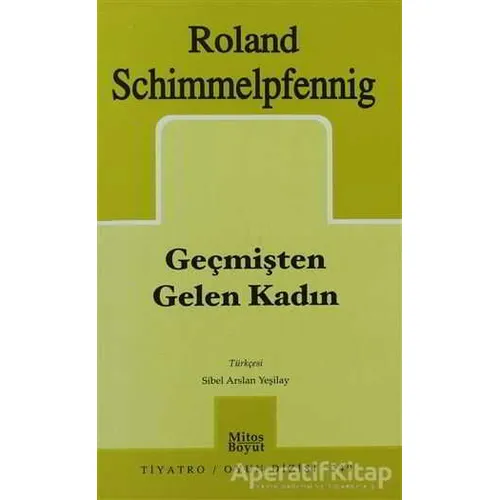 Geçmişten Gelen Kadın - Roland Schimmelpfennig - Mitos Boyut Yayınları