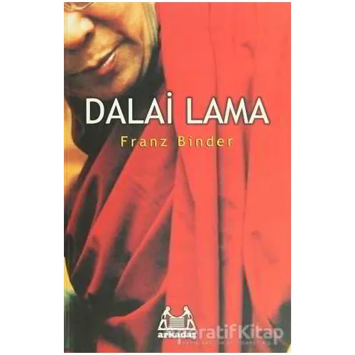 Dalai Lama - Franz Binder - Arkadaş Yayınları