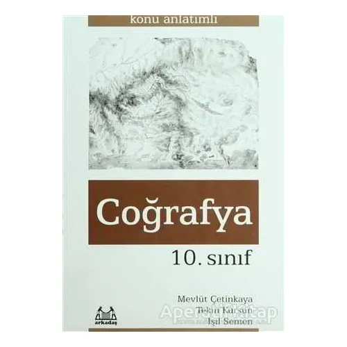10. Sınıf Coğrafya Konu Anlatımlı Yardımcı Ders Kitabı - Tekin Kurşun - Arkadaş Yayınları