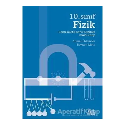 10. Sınıf Fizik Konu Özetli Soru Bankası Mavi Kitap - Bayram Mete - Arkadaş Yayınları