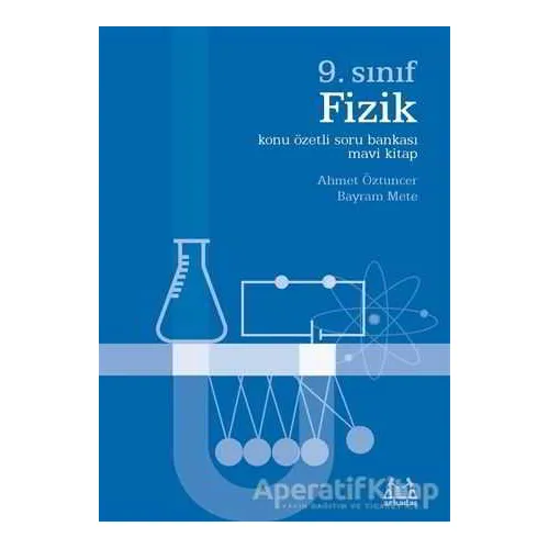 9. Sınıf Fizik Konu Özetli Soru Bankası - Mavi Kitap - Ahmet Öztuncer - Arkadaş Yayınları
