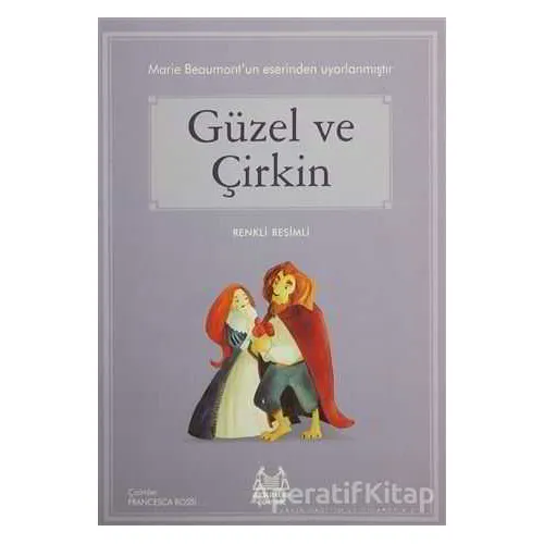 Güzel ve Çirkin - Marie Beaumont - Arkadaş Yayınları