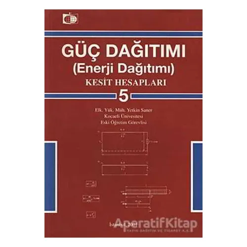 Güç Dağıtımı 5 / Kesit Hesapları - Yetkin Saner - Birsen Yayınevi