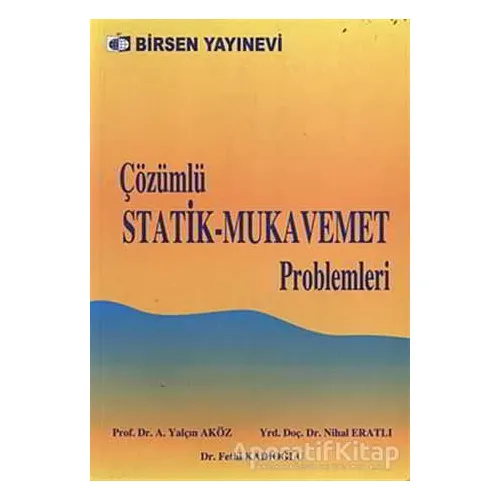 Çözümlü Statik - Mukavemet Problemleri - Ahmet Yalçın Aköz - Birsen Yayınevi