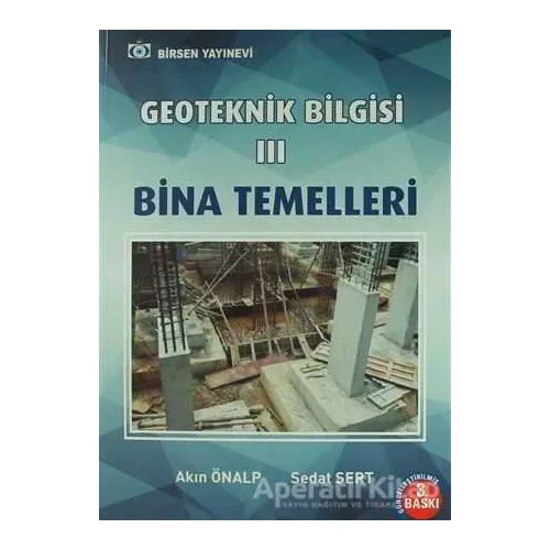 Geoteknik Bilgisi 3 Bina Temelleri - Sedat Sertoğlu - Birsen Yayınevi