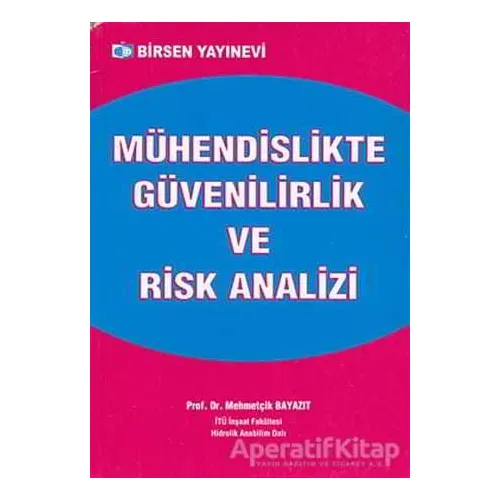 Mühendislikte Güvenilirlik ve Risk Analizi - Mehmetçik Bayazıt - Birsen Yayınevi