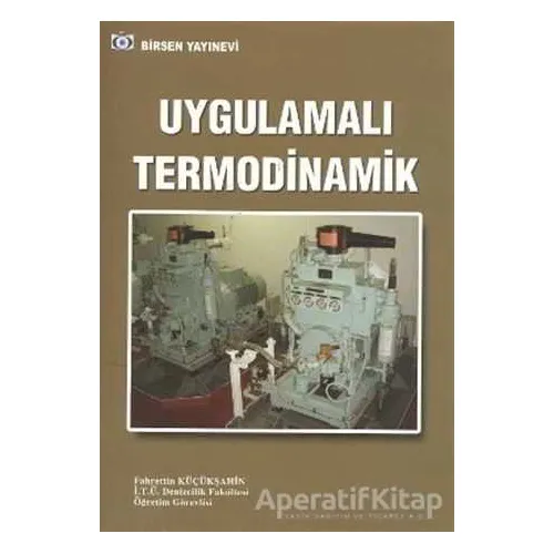 Uygulamalı Termodinamik - Fahrettin Küçükşahin - Birsen Yayınevi