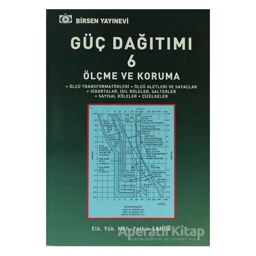 Güç Dağıtımı 6 / Ölçme ve Koruma - Yetkin Saner - Birsen Yayınevi