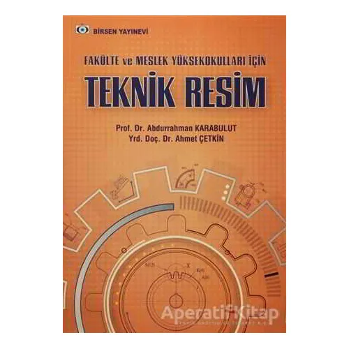 Teknik Resim - Abdurrahman Karabulut - Birsen Yayınevi