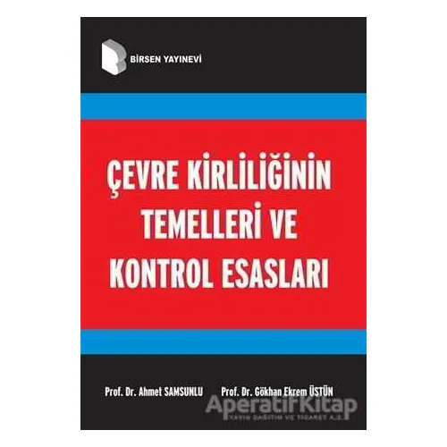 Çevre Kirliliğinin Temelleri ve Kontrol Esasları - Ahmet Samsunlu - Birsen Yayınevi