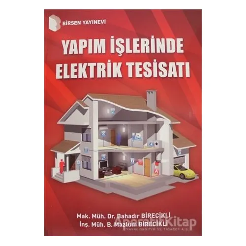Yapım İşlerinde Elektrik Tesisatı - Bahadır Birecikli - Birsen Yayınevi