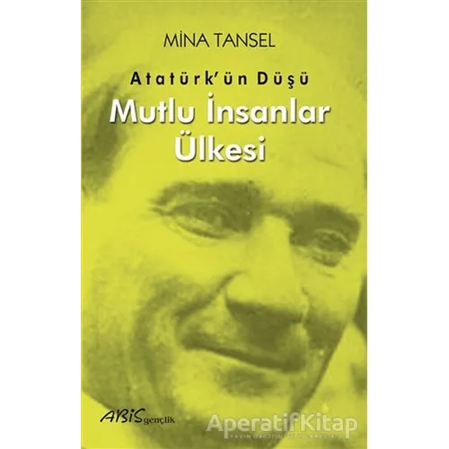 Mutlu İnsanlar Ülkesi - Mina Tansel - Abis Yayıncılık