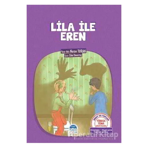 Lila ile Eren - Nuran Turan - Martı Çocuk Yayınları