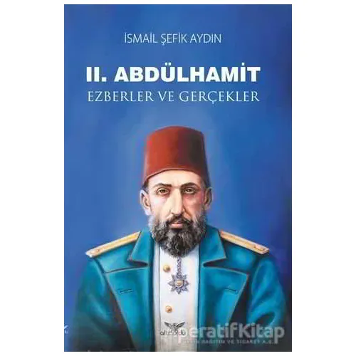 2. Abdülhamit - İsmail Şefik Aydın - Altınordu Yayınları