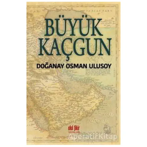 Büyük Kaçgun - Doğanay Osman Ulusoy - Akıl Fikir Yayınları