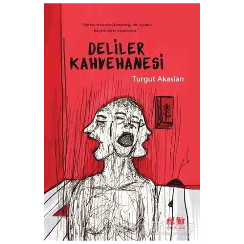Deliler Kahvehanesi - Turgut Akaslan - Akıl Fikir Yayınları