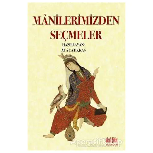 Manilerimizden Seçmeler - Kolektif - Akıl Fikir Yayınları