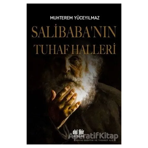 Salibaba’nın Tuhaf Halleri - Muhterem Yüceyılmaz - Akıl Fikir Yayınları