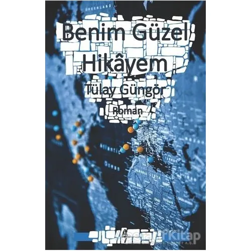 Benim Güzel Hikayem - Tülay Güngör - A7 Kitap
