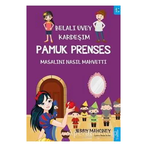 Belalı Üvey Kardeşim Pamuk Prenses Masalını Nasıl Mahvetti? - Jerry Mahoney - Sola Unitas
