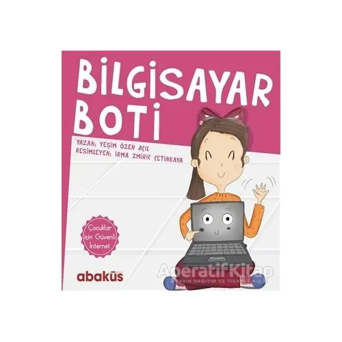 Bilgisayar Boti - Yeşim Özen Açıl - Abaküs Kitap