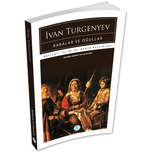 Babalar ve Oğullar - İvan Turgenyev - Maviçatı (Dünya Klasikleri)