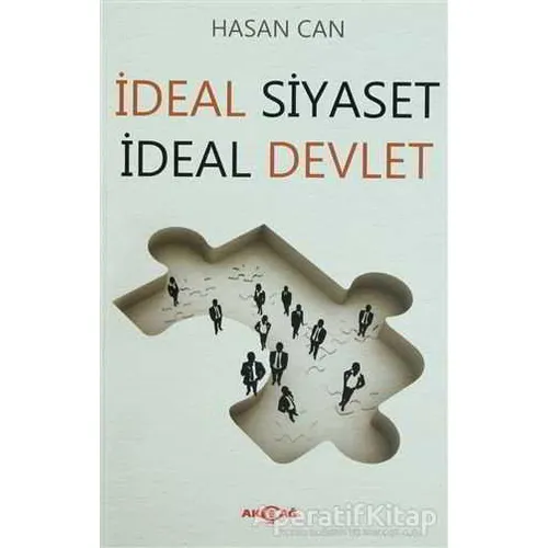 İdeal Siyaset İdeal Devlet - Hasan Can - Akçağ Yayınları