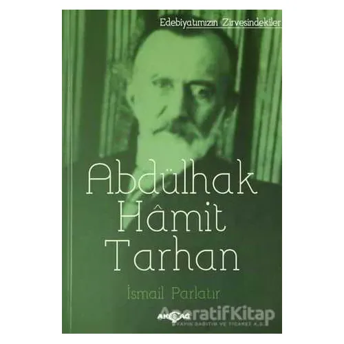 Abdülhak Hamit Tarhan - İsmail Parlatır - Akçağ Yayınları