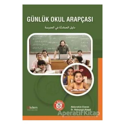 Günlük Okul Arapçası - Abdurrahim Elveren - Akdem Yayınları