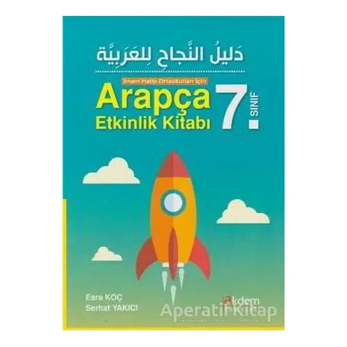 Akdem 7. Sınıf İmam Hatip Ortaokulları İçin Arapça Etkinlik Kitabı - Serhat Yakıcı - Akdem Yayınları