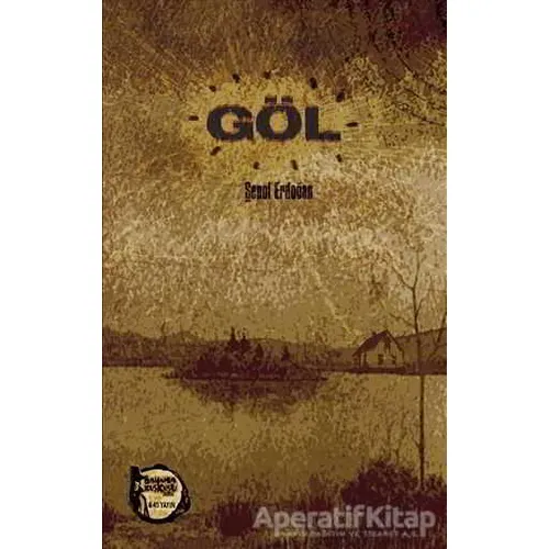 Göl - Şenol Erdoğan - Altıkırkbeş Yayınları