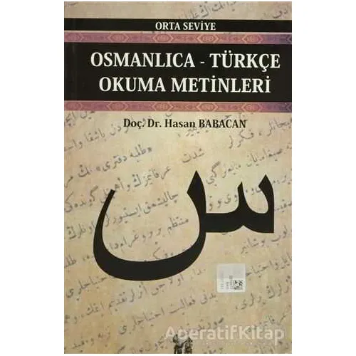 Osmanlıca-Türkçe Okuma Metinleri - Orta Seviye-4 - Hasan Babacan - Altın Post Yayıncılık