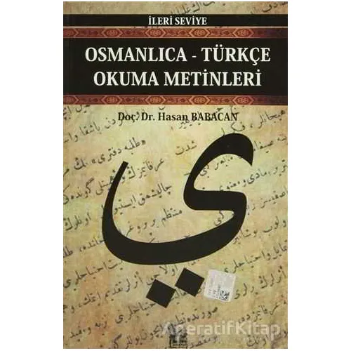 Osmanlıca-Türkçe Okuma Metinleri - İleri Seviye-6 - Hasan Babacan - Altın Post Yayıncılık