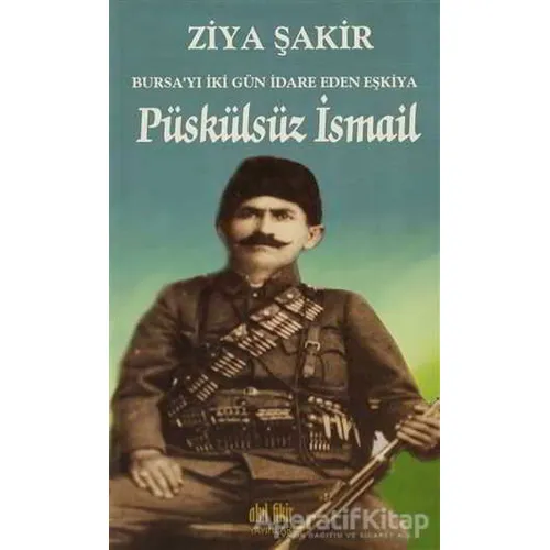 Püskülsüz İsmail - Ziya Şakir - Akıl Fikir Yayınları