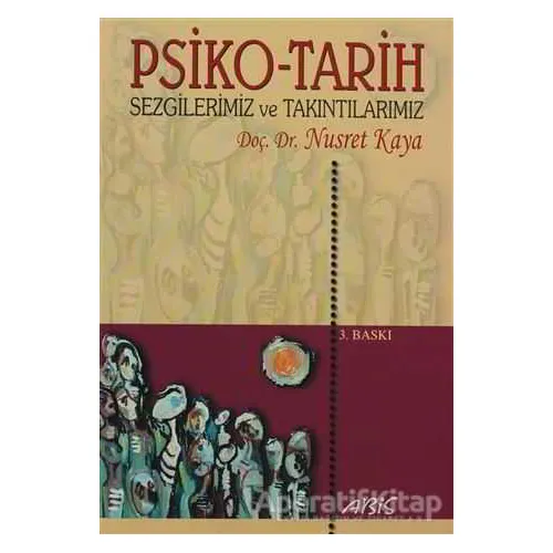 Psiko-Tarih Sezgilerimiz ve Takıntılarımız - Nusret Kaya - Abis Yayıncılık