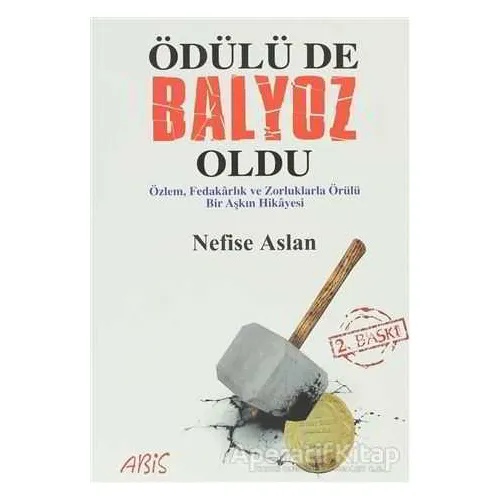 Ödülü de Balyoz Oldu - Nefise Aslan - Abis Yayıncılık