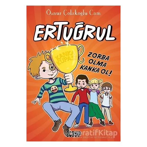 Zorba Olma Kanka Ol! - Ertuğrul - Öznur Çolakoğlu Cam - Acayip Kitaplar