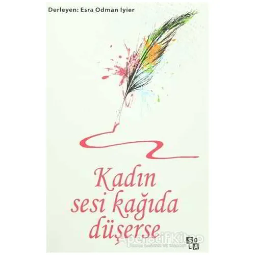Kadın Sesi Kağıda Düşerse - Esra Odman İyier - Sola Unitas