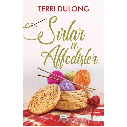 Sırlar ve Affedişler - Terri Dulong - Martı Yayınları
