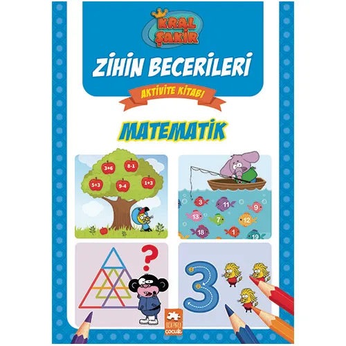 Matematik - Kral Şakir Zihin Becerileri Aktivite Kitabı - Kolektif - Eksik Parça Yayınları